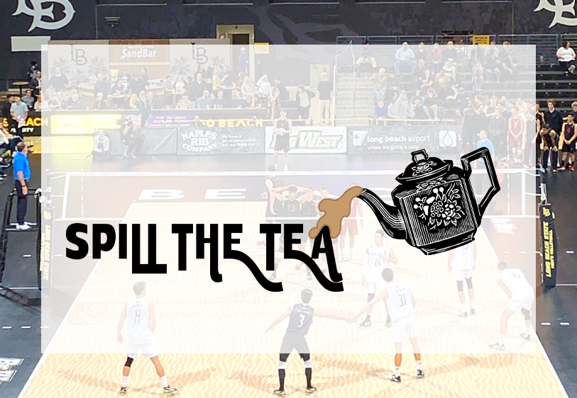 a graphic that reads "spill the tea" with a tea pot pouring tea on the words. All overlaid on a picture of a volleyball game.